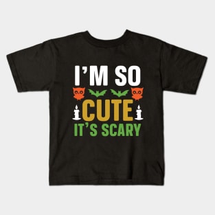 I'm So Cute I'ts Scary Halloween Kids T-Shirt